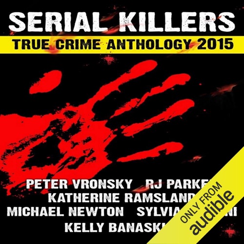2015 Serial Killers True Crime Anthology: Volume 2: True Crimes Collection RJPP, Book 18 (Unabridged) cover
