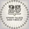 Spoony Talker - Good Times feat. Ja Hier