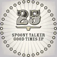 Good Times feat. Ja Hier — Spoony Talker