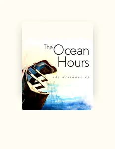 收听 The Ocean Hours、观看音乐视频、阅读小传、查看巡演日期等 ！