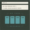 No Fuss Remixed, Pt. 3 - Single
