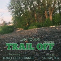 Trail Off (feat. H3ro & Cole Connor) - Single - Jam Young