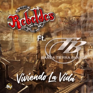 Viviendo la Vida (feat. Banda Tierra Blanca)