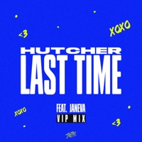 Last Time (feat. JANEVA) [VIP Mix] - Single - Hutcher