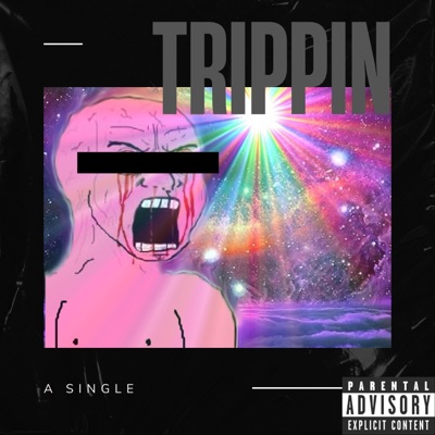 Trippin - Single