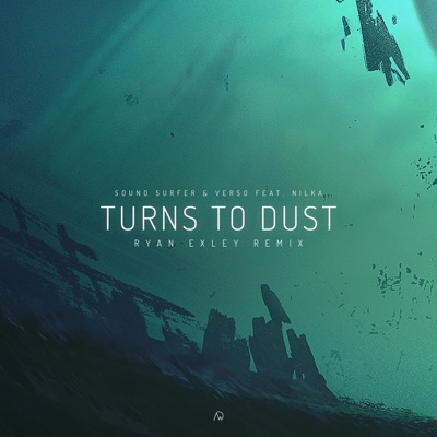 Turns to Dust (feat. Nilka) [Ryan Exley Remix] - Single