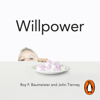 Willpower - Roy F. Baumeister & John Tierney