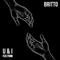 U & I (feat. Paniik) - Single - Britto
