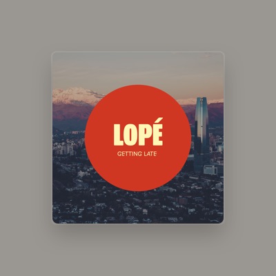 Listen to Lope, watch music videos, read bio, see tour dates & more!