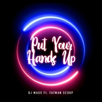 Put Your Hands Up (feat. Fatman Scoop) - Single - DJ Mass