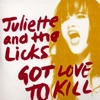 Juliette and the Licks