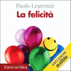 La felicità - Paolo Legrenzi