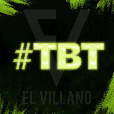 #TBT - Single - El Villano