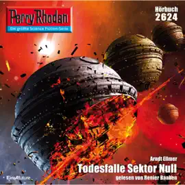 Todesfalle Sektor Null - Perry Rhodan - Erstauflage 2624 (Ungekürzt)