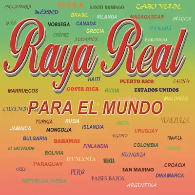 Raya Real, Para el Mundo - Raya Real Raya Real, Para el Mundo - Raya Real