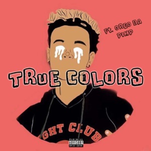 True Colors (feat. Oreo Da Pimp) - Single