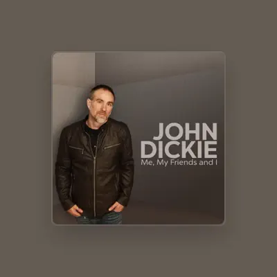 Listen to John Dickie, watch music videos, read bio, see tour dates & more!