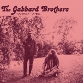 The Gabbard Brothers - Too Much To Feel