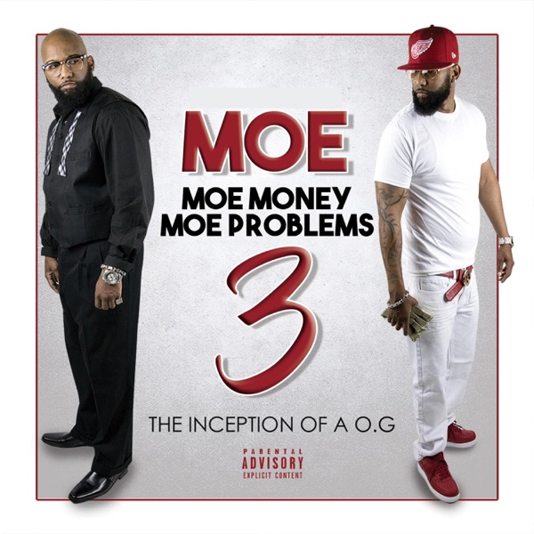 MOE Money MOE Problems 3 the Inception of a OG