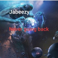 Never Going Back - Single - Jabeezy