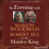 An Evening with Marion Woodman and Robert Bly on The Maiden King - Marion Woodman & Robert Bly