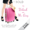 Im Urlaub mit Mr. Grey - Eine rote Badehose macht noch keinen Rettungsschwimmer: Grey 5 - Emily Bold