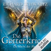 Die Macht der Alten: Die Götterkriege 6 - Richard Schwartz