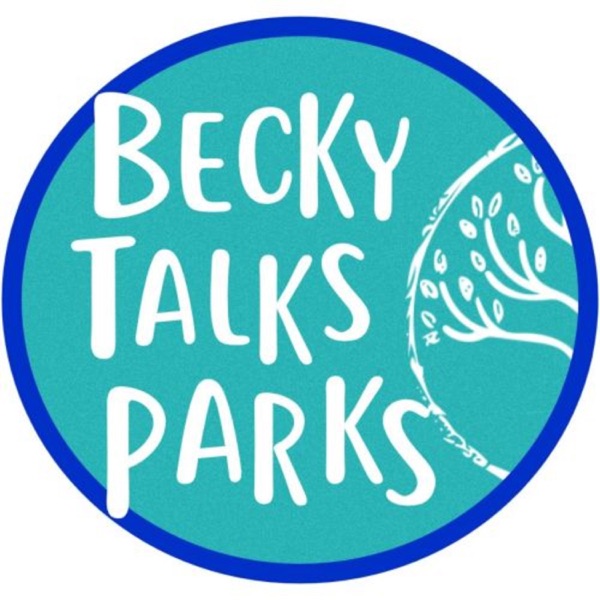 Becky Talks Parks: Parks & Recreation Podcast for Passionate Professionals Becky Talks Parks: Parks & Recreation Podcast for Passionate Professionals