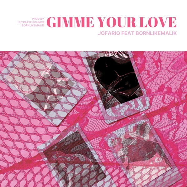 Gimme Your Love (feat. Bornlikemalik)