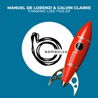 Thinking Like This - EP - Manuel De Lorenzi & Calvin Clarke