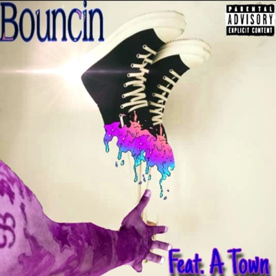 Bouncin' (feat. A Town) - Single
