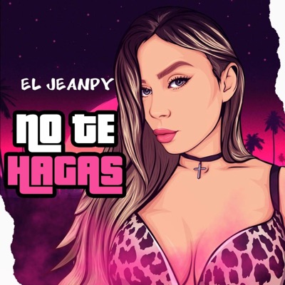 No Te Hagas - Single