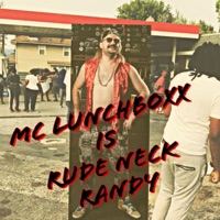 Rude Neck Randy - Single - MC Lunchboxx