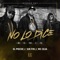 No Lo Dice (feat. Sin Fin & MC Ceja) [Remix] - El Poche lyrics