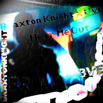 Hear Me Out (feat. Braxton Knight) - Single
