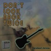 Don't Look Back Twice - Single