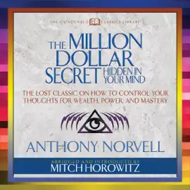 The Million Dollar Secret Hidden in Your Mind (Condensed Classics) (Abridged)