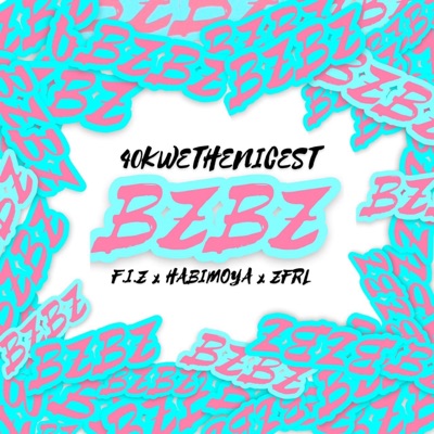 BZBZ (feat. Habimoya, ZFRL & F.I.Z) - Single