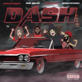 Dash (feat. Rodjudah, Toneward & Jessy Rivera) ChrisnashFL