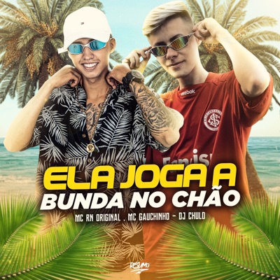 Ela Joga a Bunda no Chão - Single