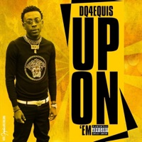 Up on 'Em - Dq4equis
