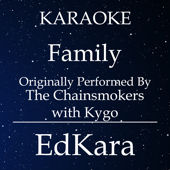 Family (Originally Performed by the Chainsmokers with Kygo) [Karaoke No Guide Melody Version]