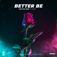 Better Be (feat. Dony) - Single - Dwayne Rebz