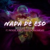 Nada de Eso (feat. Pntherx, Robot, JulioFlow & Malhablado) [Mexicali Version] - Single