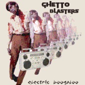 Ghetto Blasters - Can Ya Dig It