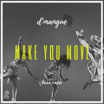 Make You Move (feat. Yazzi) - Single