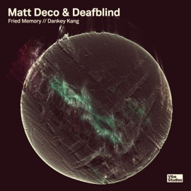 Fried Memory Matt Deco & Deafblind