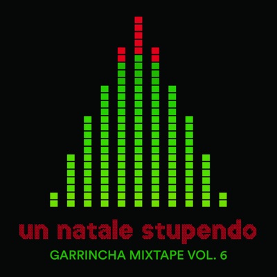 Garrincha Mixtape, Vol. 6: Un Natale stupendo