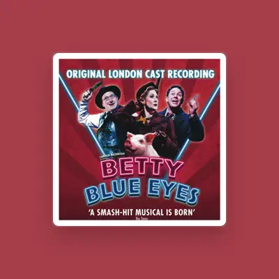 Listen to Original London Cast of Betty Blue Eyes, watch music videos, read bio, see tour dates & more!