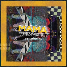 Mama We Made It (Instrumental) Uzuhan